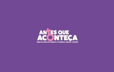 Antes que Aconteça: Conheça o programa que amplia rede de proteção à mulher